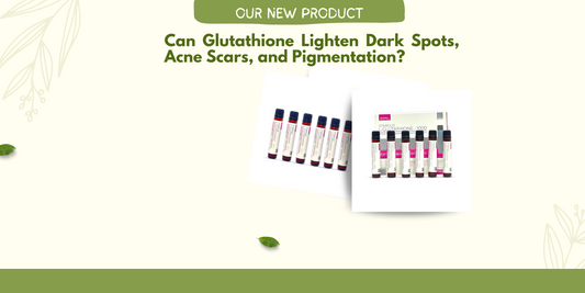 Can Glutathione Lighten Dark Spots, Acne Scars, and Pigmentation?