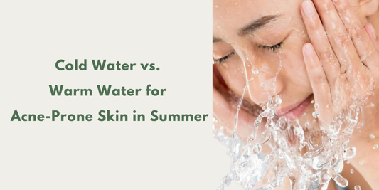 Cold Water vs Warm Water for Acne-Prone Skin in Summer
