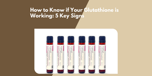 How to Know if Your Glutathione is Working: 5 Key Signs