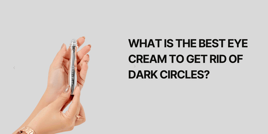 What is the best eye cream to get rid of dark circles?
