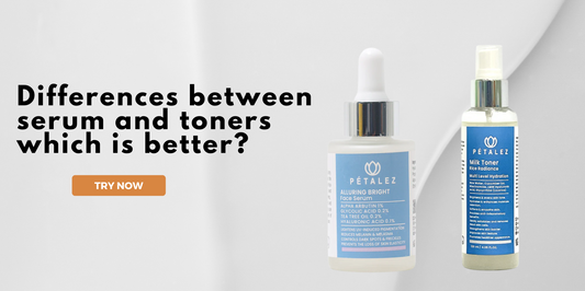 Differences between serum and toners which is better?